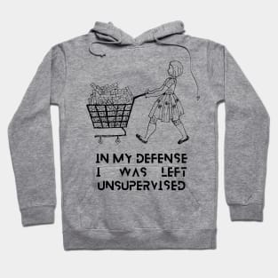 I WAS LEFT UNSUPERVISED Hoodie